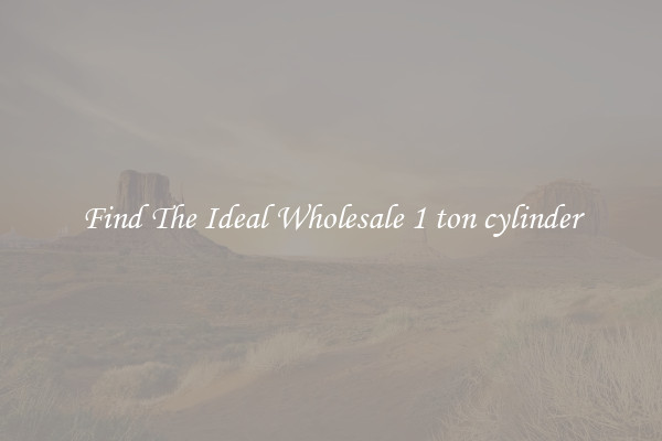 Find The Ideal Wholesale 1 ton cylinder