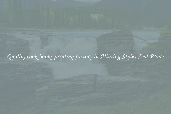Quality cook books printing factory in Alluring Styles And Prints