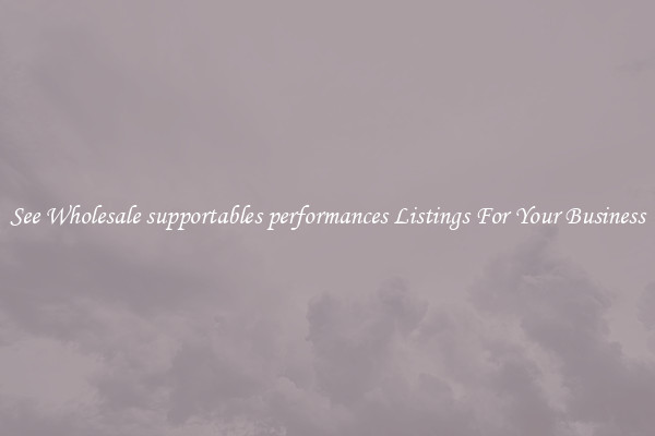 See Wholesale supportables performances Listings For Your Business