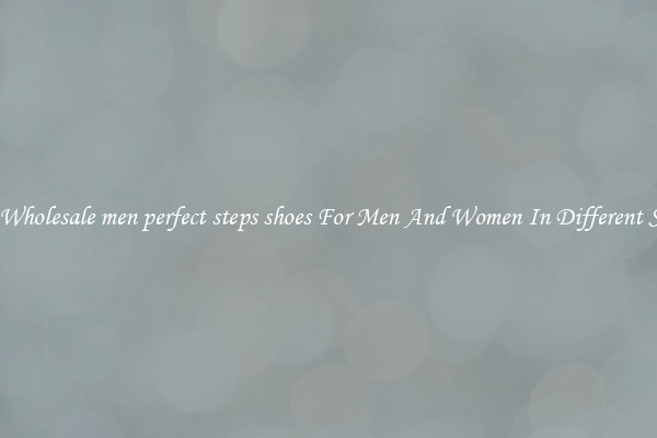 Buy Wholesale men perfect steps shoes For Men And Women In Different Styles