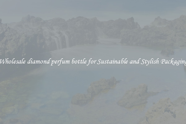 Wholesale diamond perfum bottle for Sustainable and Stylish Packaging