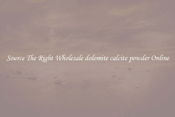 Source The Right Wholesale dolomite calcite powder Online