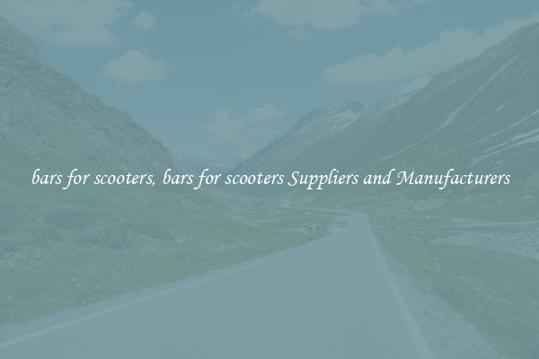 bars for scooters, bars for scooters Suppliers and Manufacturers