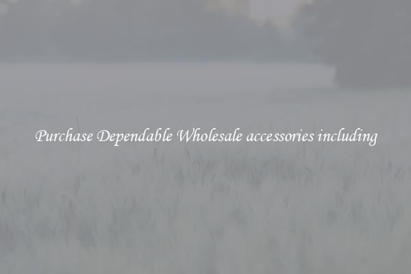 Purchase Dependable Wholesale accessories including