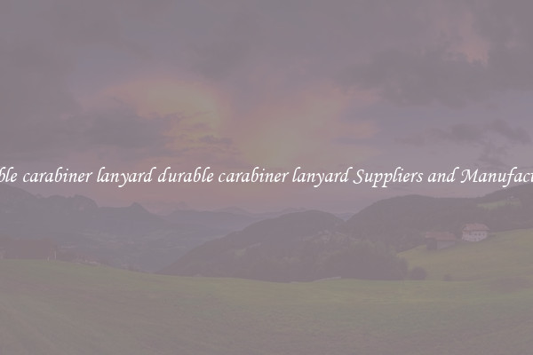 durable carabiner lanyard durable carabiner lanyard Suppliers and Manufacturers