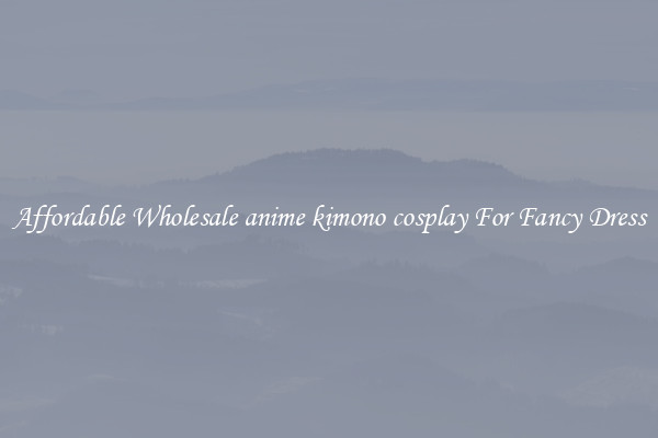 Affordable Wholesale anime kimono cosplay For Fancy Dress