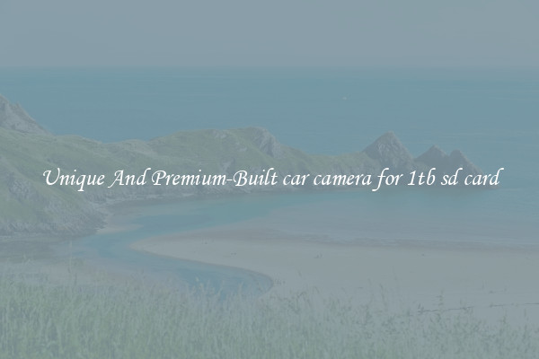 Unique And Premium-Built car camera for 1tb sd card