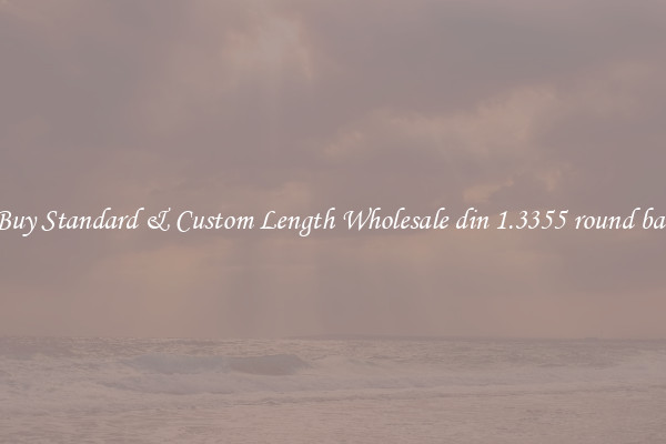 Buy Standard & Custom Length Wholesale din 1.3355 round bar