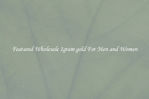Featured Wholesale 1gram gold For Men and Women