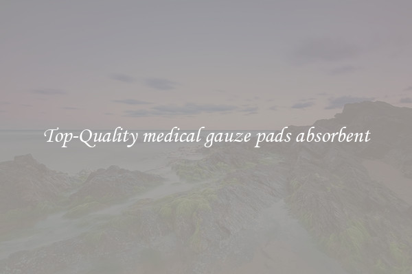 Top-Quality medical gauze pads absorbent