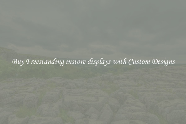 Buy Freestanding instore displays with Custom Designs