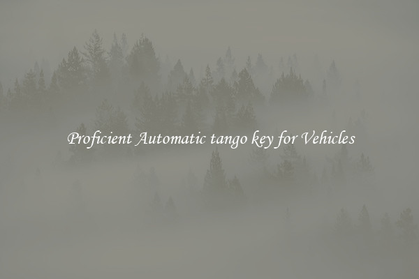 Proficient Automatic tango key for Vehicles